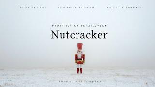 The Nutcracker - Tchaikovsky (Essential Christmas Music)