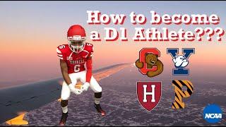 How to become a D1 Athlete (At an Ivy League School)