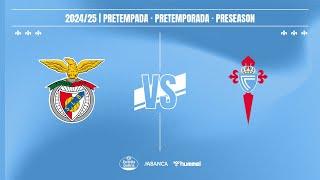 SL BENFICA v RC CELTA | Pretemporada 24-25