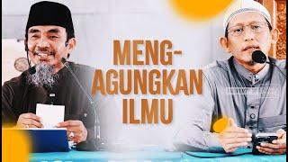 Mengagungkan Ilmu - Ustadz Abu Qotadah Al Atsary & Ustadz Abu Yahya Badru Salam, L