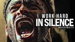 WORK HARD IN SILENCE, SHOCK THEM WITH YOUR SUCCESS 2.0 - Motivational Speech