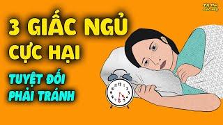 3 Giấc Ngủ CỰC HẠI CƠ THỂ, Ai Cũng Cần Biết Kẻo Rước Họa Vào Thân