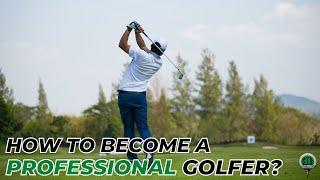 The Ultimate Guide to Becoming a Professional Golfer