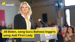Jill Biden, sang Guru Bahasa Inggris yang Jadi First Lady | Narasi Newsroom