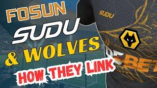Wolves News Kits HOW THEY LINK  SUDU FOSUN & WOLVES