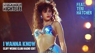 I WANNA KNOW   [ Cliff Wedge 80´s Tango & Cash Club Edit ]   Feat. Teri Hatcher 