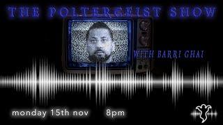 Poltergeists | With Barri Ghai | The Ghost Voice