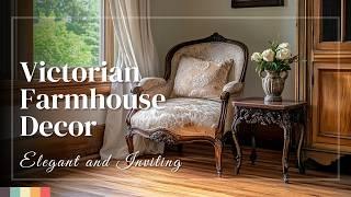 Elegant and Inviting: Victorian Farmhouse Decor for Every Room