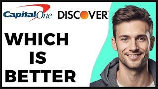 Discover vs Capital One: Which Credit Card Is Better?  (2024 Update)