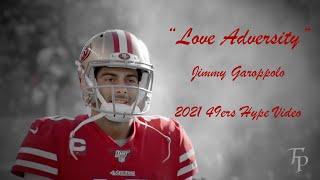 "Love Adversity" | Jimmy Garoppolo 49ers 2021 Hype Video