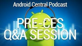 Android Central Podcast Ep. 166: Pre-CES Q&A