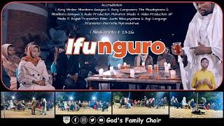 IFUNGURO by God's Family Choir - ASA UR Nyarugenge Official Video 2023