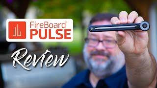 Is The Brand New Fireboard Pulse Worth It?