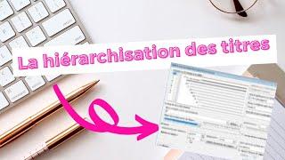 LA HIÉRARCHISATION DES TITRES