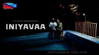 INIYAVAA - Video Song  | Johnversila | Johnversila God Film | JGF Screen Studio