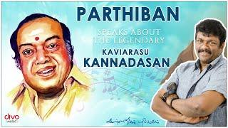 கவியரசர் கண்ணதாசன் நினைவுகளில் ! - Actor R. Parthiepan on Kaviarasu Kannadasan Birthday Special