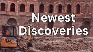 Rome's newest excavations and archaeological discoveries!