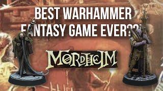 Mordheim, the PERFECT Warhammer Fantasy Game!