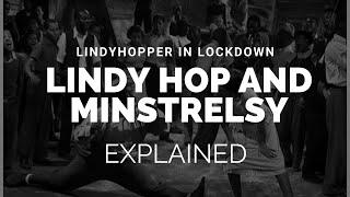 Lindy Hopper in Lockdown - Blackface and Minstrelsy Explained
