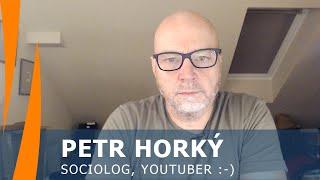 Ať žije rozhovor! Youtuber a sociolog Petr Horký