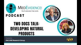 Two Docs Talk: Developing Natural Products Pt 1 - Unraveling the History of Nature-Inspired Medicine