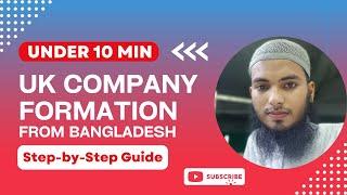 UK Company Formation Process A to Z Step By Step From Bangladesh In Bangla - Akram Hossain