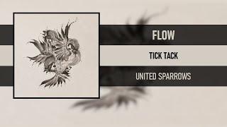 FLOW - TICK TACK [UNITED SPARROWS] [2021]