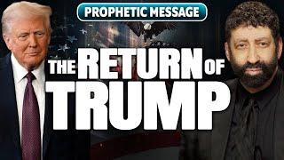 The Return of Trump: The Mystery & The Future | Jonathan Cahn Prophetic