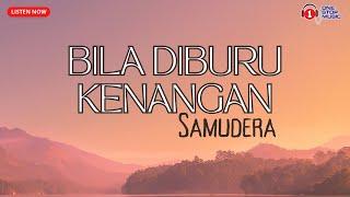 Samudera - Bila Diburu Kenangan (Lirik Lagu Jiwang)