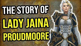 The Story of Jaina Proudmoore [Warcraft Lore Series]