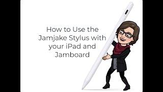 How to Use the Jamjake Stylus with Your iPad and Google Jamboard