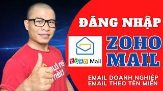 Hướng Dẫn Đăng Nhập Vào Tài Khoản ZOHO MAIL Theo Tên Miền