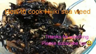 How to cook Hijiki sea weed