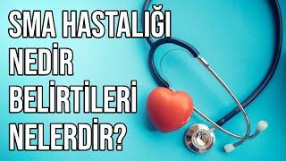 Sma Hastalığı Nedir Belirtileri Nelerdir?