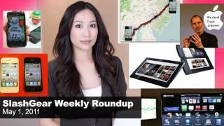 SlashGear Weekly Roundup Video -- May 1, 2011