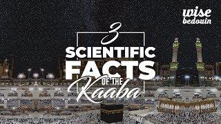 3 Scientific Facts Of The Kaaba!