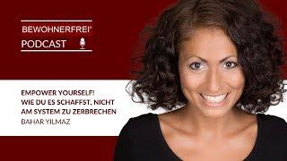 Empower Yourself! Wie du es schaffst, nicht am System zu zerbrechen - Bahar Yilmaz | Tobias Beck