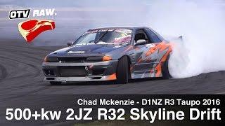 RAW: 500kw 2JZ R32 Skyline - Chad Mckenzie - D1NZ Drifting R3 Taupo 2016