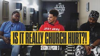 IS IT CHURCH HURT? | In The End Podcast (Season 3: Episode 3)