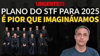 URGENTE! O plano do STF para 2025 é pior que imaginávamos. Se preparem!