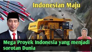 Mega Proyek Indonesia yang menjadi sorotan Dunia