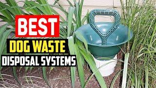 Top 5 Best Dog Waste Disposal Systems Review in 2023