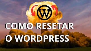 Como resetar o WordPress