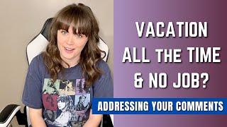 Vacationing All the Time with No Job?