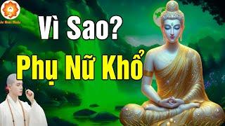 Lời Phật Dạy Nỗi Khổ Của Người PHỤ NỮ... Nghe 1 Lần Để Thấu Hiểu Và Thương PHÁI NỮ Nhiều Hơn