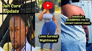 Jah Cure Fights for His Freedom Update /Love Nightmare / Jamaica's Alarming Breast Cancer Rize