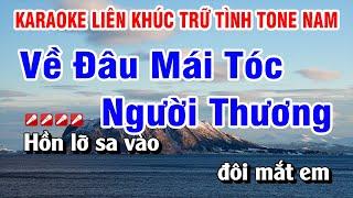 Karaoke Liên Khúc Trữ Tình Tone Nam Nhạc Sống Beat Hay - Về Đâu Mái Tóc Người Thương | Nguyễn Linh