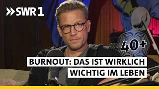 Familie, Karriere, Stress: Was schützt vor Burnout?  | 40+ Die Podcast Therapie