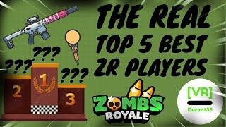 The REAL Top 5 Zombs Royale Players | [VR] Durant35