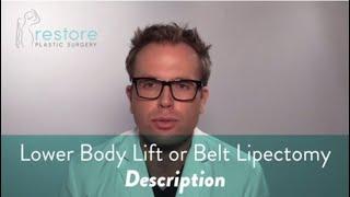 Lower body Lift or Belt Lipectomy -Description